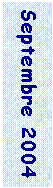 Zone de Texte: Septembre 2004 220042004